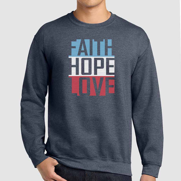 Faith Hope and Love Christian Sweatshirts Unisex
