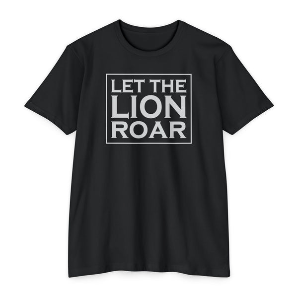 Let The Lion Roar - T-Shirt