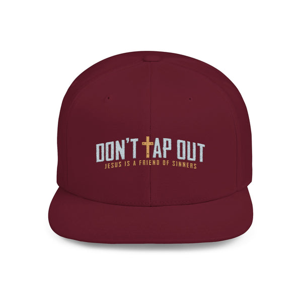 Don't Tap Out - Friends of Sinners - Flat Bill Hat