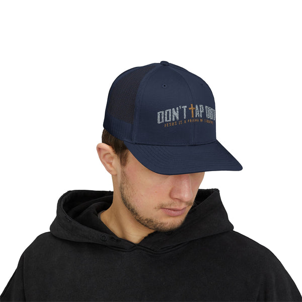 Don't Tap Out - Friend of Sinners - Trucker Hat