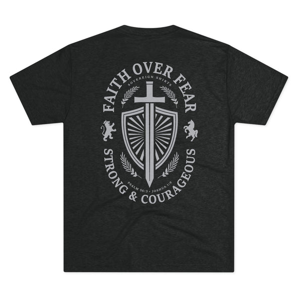 Copy of Faith Over Fear - Strong & Courageous - T Shirt