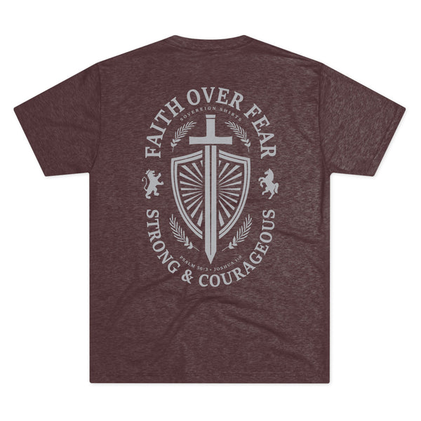 Copy of Faith Over Fear - Strong & Courageous - T Shirt