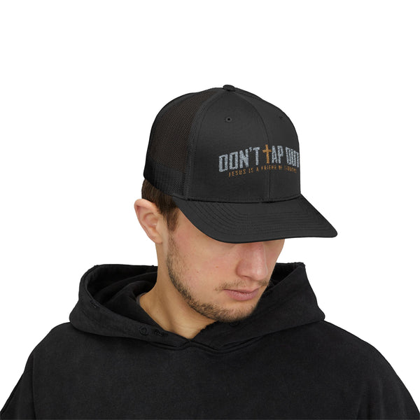 Don't Tap Out - Friend of Sinners - Trucker Hat