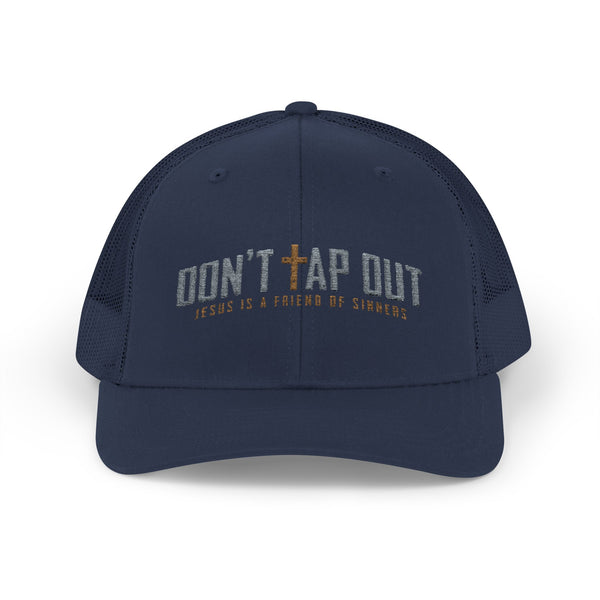 Don't Tap Out - Friend of Sinners - Trucker Hat