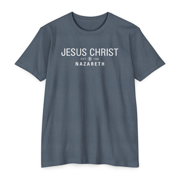 Jesus Christ Nazareth Est. 1 A.D. - T Shirt - (Unisex Colors)