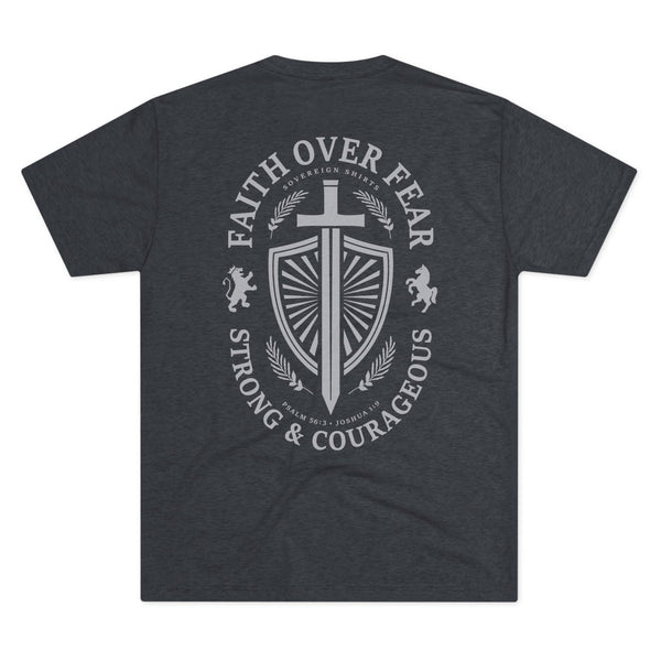 Copy of Faith Over Fear - Strong & Courageous - T Shirt