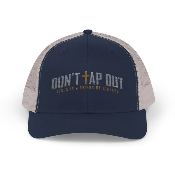 Don't Tap Out - Friend of Sinners - Trucker Hat