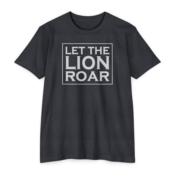 Let The Lion Roar - T-Shirt