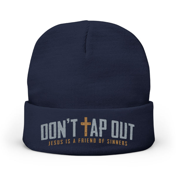 Don't Tap Out Christian Faith Embroidered Beanie
