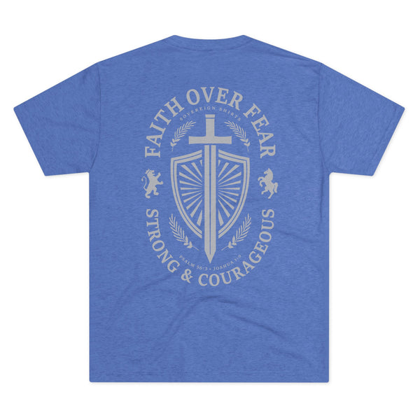 Copy of Faith Over Fear - Strong & Courageous - T Shirt