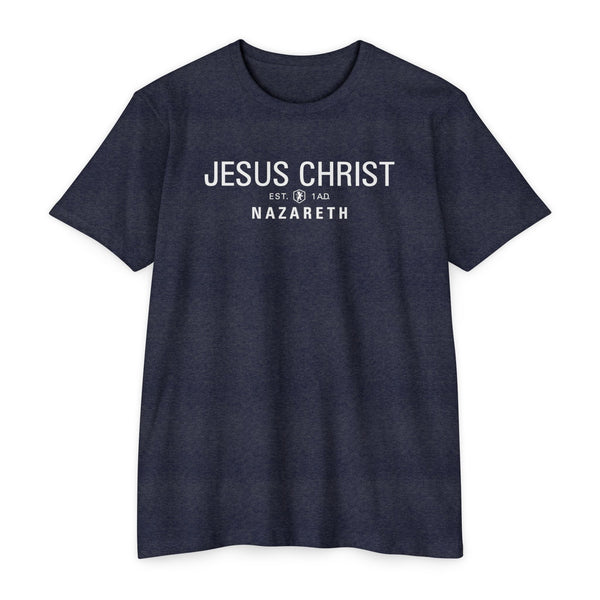 Jesus Christ Nazareth Est. 1 A.D. - T Shirt - (Unisex Colors)