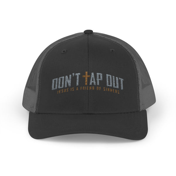 Don't Tap Out - Friend of Sinners - Trucker Hat