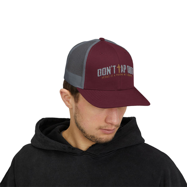 Don't Tap Out - Friend of Sinners - Trucker Hat