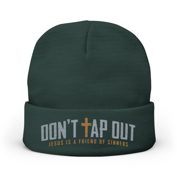 Don't Tap Out Christian Faith Embroidered Beanie
