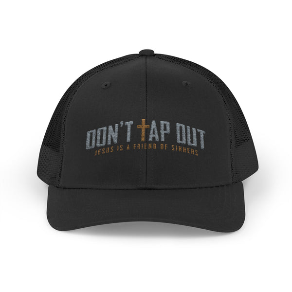 Don't Tap Out - Friend of Sinners - Trucker Hat