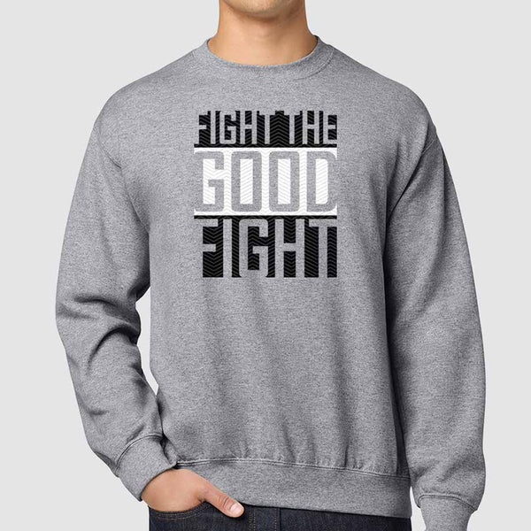 Fight The Good Fight Christian Sweatshirts Unisex