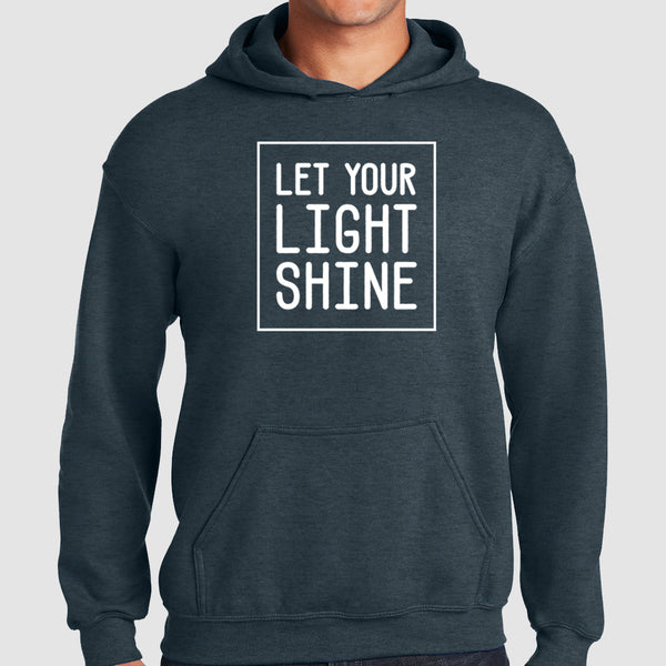 Let Your Light Shine - Hooded Sweatshirt