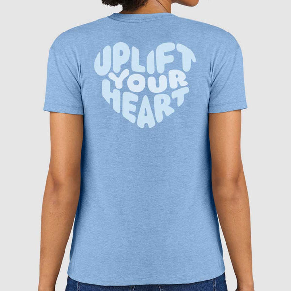 Uplift Your Heart - T Shirt